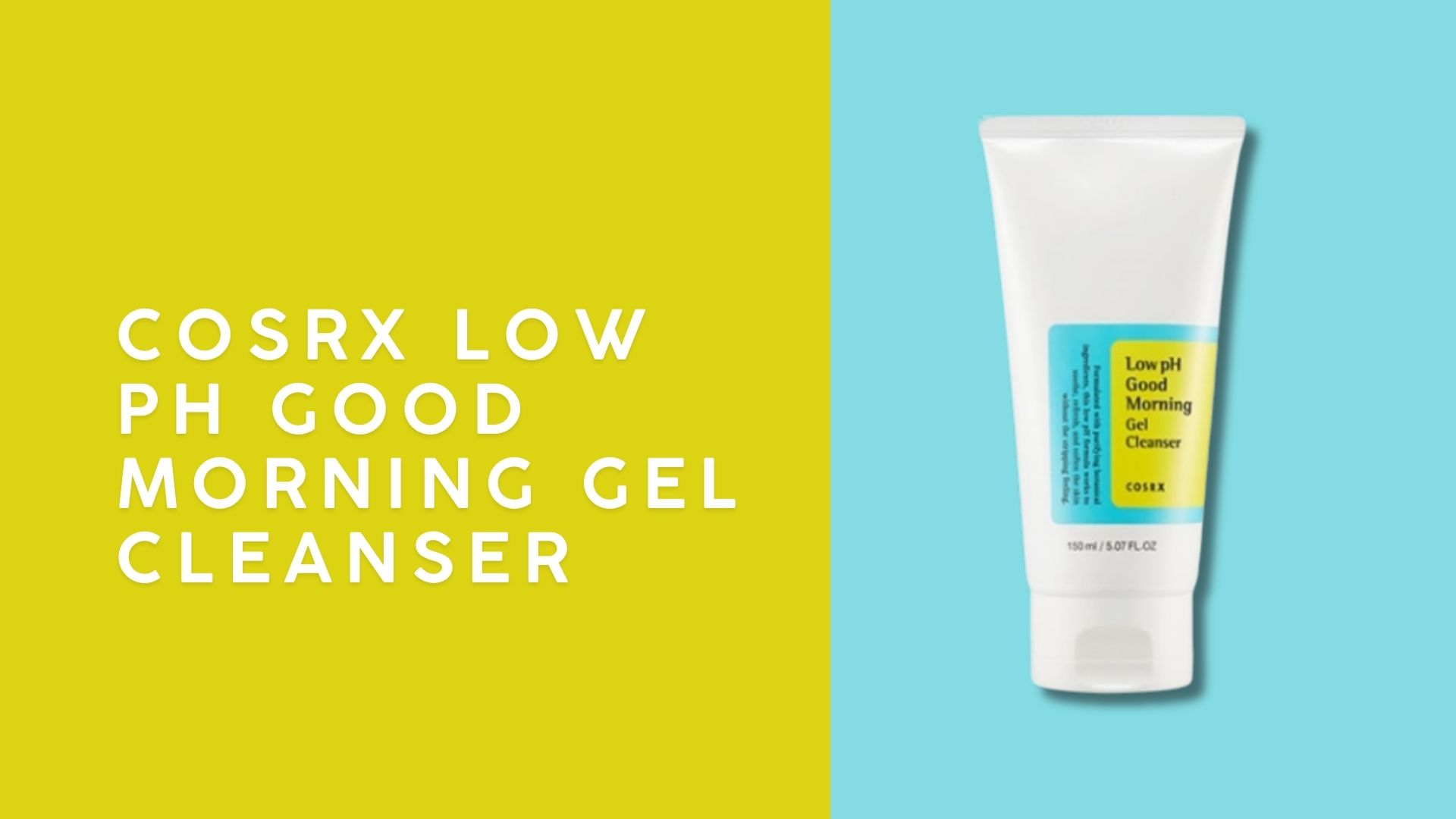COSRX Low pH Good Morning Gel Cleanser
